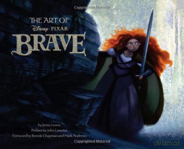 Art of Brave (Disney: Pixar) - John Lasseter [KSIĄŻKA]