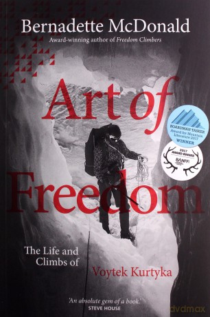 Art of Freedom: The life and climbs of Voytek Kurtyka - Bernadette McDonald [KSIĄŻKA]