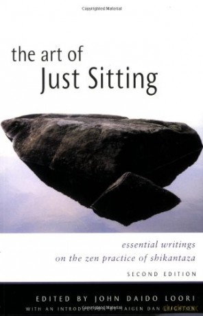 Art of Just Sitting: Essential Writings on the Zen Practice of Shikantaza - John Daido Loori [KSIĄŻKA]