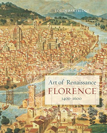 Art of Renaissance Florence, 1400-1600 (Chairman's Circle Books) - Loren Partridge [KSIĄŻKA]