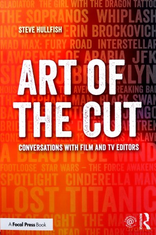 Art of the Cut: Conversations with Film and TV Editors - Steve Hullfish [KSIĄŻKA]