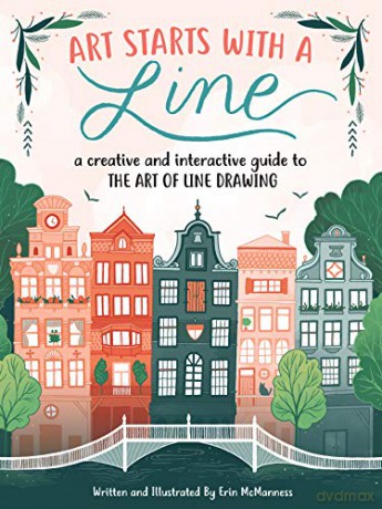 Art Starts with a Line: A creative and interactive guide to the art of line drawing - Erin McManness [KSIĄŻKA]