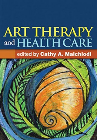 Art Therapy and Health Care - Cathy A. Malchiodi [KSIĄŻKA]