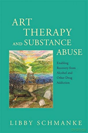 Art Therapy and Substance Abuse: Enabling Recovery from Alcohol and Other Drug Addiction - Libby Schmanke [KSIĄŻKA]