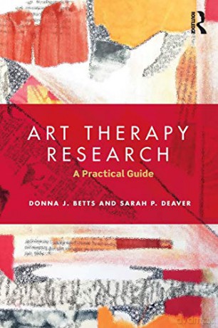 Art Therapy Research: A Practical Guide - Donna Betts [KSIĄŻKA]