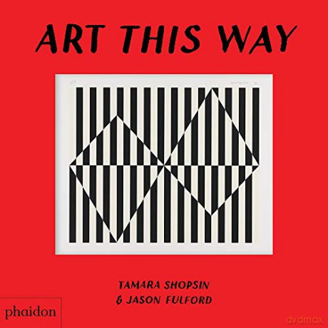 Art This Way - Tamara Shopsin Jason Fulford [KSIĄŻKA]