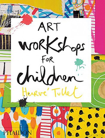 Art Workshops for Children - Hervé Tullet [KSIĄŻKA]