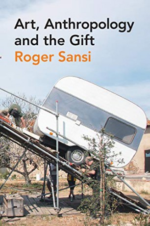 Art, Anthropology and the Gift - Roger Sansi [KSIĄŻKA]