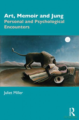 Art, Memoir and Jung: Personal and Psychological Encounters - Juliet Miller [KSIĄŻKA]
