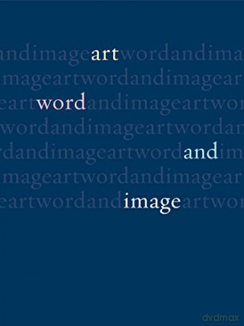 Art, Word and Image: 2,000 Years of Visual/Textual Interaction - John Dixon Hunt [KSIĄŻKA]
