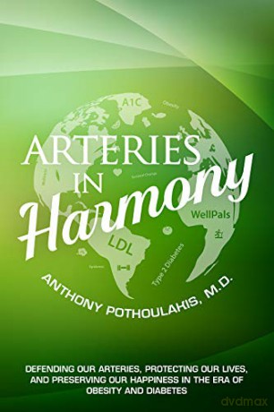 Arteries in Harmony: Defending Our Arteries, Protecting Our Lives And Preserving Our Happiness In The Era of Obesity And Diabetes - Dr. Anthony Pothoulakis [KSIĄŻKA]