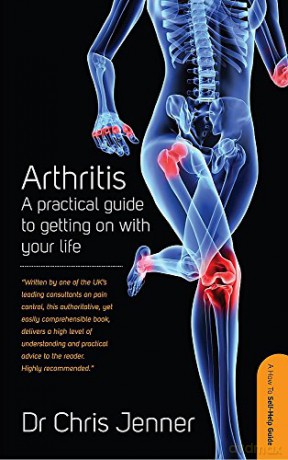 Arthritis: A practical guide to getting on with your life (How to Self-Help Guide) - Dr Chris Jenner [KSIĄŻKA]