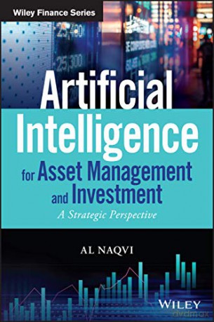 Artificial Intelligence for Asset Management and Investment: A Strategic Perspective (Wiley Finance) - Al Naqvi [KSIĄŻKA]