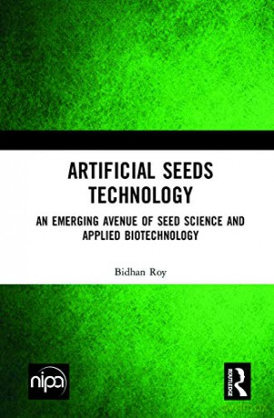 Artificial Seeds Technology: An Emerging Avenue of Seed Science and Applied Biotechnology - Bidhan Roy [KSIĄŻKA]