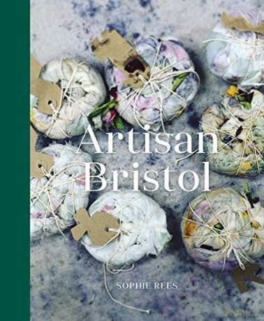 Artisan Bristol - Sophie Rees [KSIĄŻKA]
