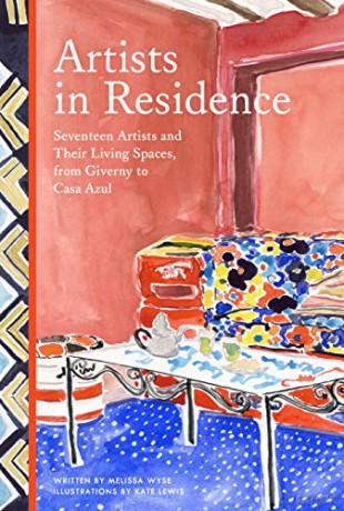Artists in Residence: Seventeen Artists and Their Living Spaces, from Giverny to Casa Azul - Melissa Wyse [KSIĄŻKA]