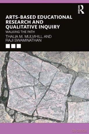 Arts-Based Educational Research and Qualitative Inquiry: Walking the Path - Thalia M. Mulvihill [KSIĄŻKA]