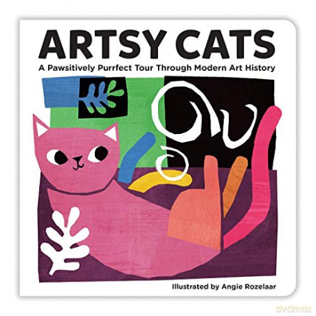 Artsy Cats Board Book: A pawsitively purrfect tour through modern art history [KSIĄŻKA]