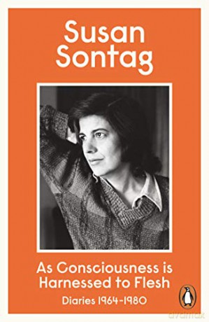 As Consciousness is Harnessed to Flesh: Diaries 1964-1980 - Susan Sontag [KSIĄŻKA]
