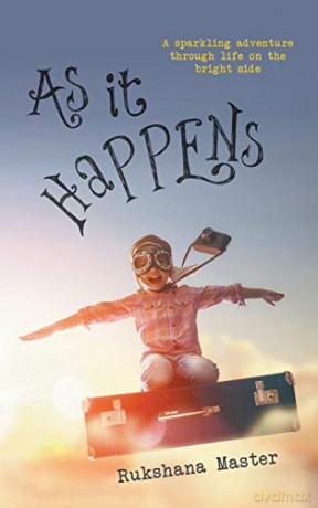 As It Happens: A sparkling adventure through life on the bright side - Rukshana Master [KSIĄŻKA]