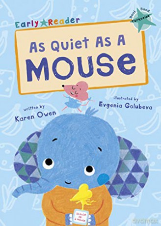 As Quiet As A Mouse: (Turquoise Early Reader) (Turquoise Band) - Karen Owen [KSIĄŻKA]