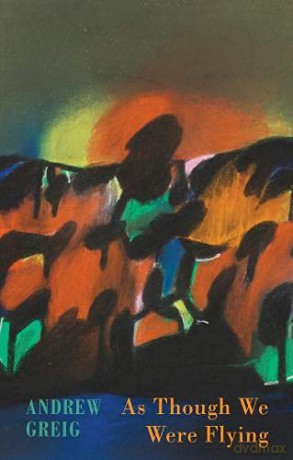 As Though We Were Flying - Andrew Greig [KSIĄŻKA]