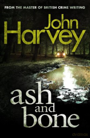 Ash And Bone: (Frank Elder) - John Harvey [KSIĄŻKA]