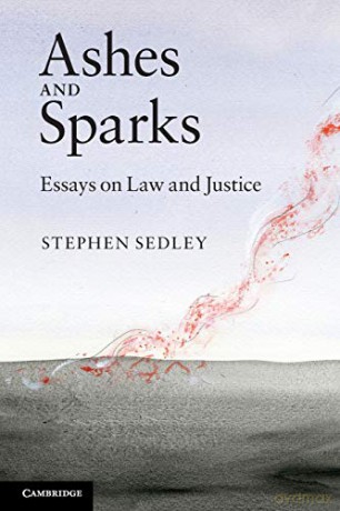 Ashes and Sparks: Essays On Law and Justice - Stephen Sedley [KSIĄŻKA]