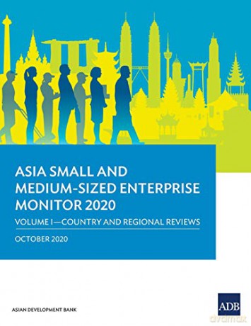 Asia Small and Medium-Sized Enterprise Monitor 2020 Volume I: Country and Regional Reviews - Asian Development Bank [KSIĄŻKA]