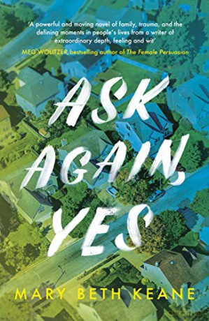 Ask Again, Yes: The gripping, emotional and life-affirming New York Times bestseller - Mary Beth Keane [KSIĄŻKA]
