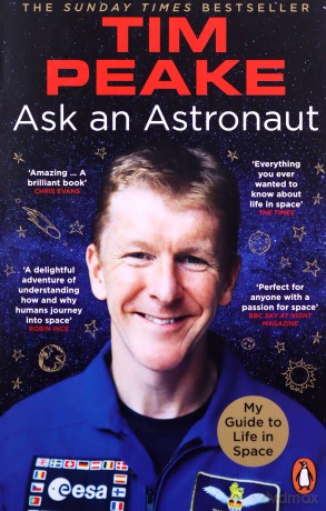 Ask an Astronaut: My Guide to Life in Space (Official Tim Peake Book) - Tim Peake [KSIĄŻKA]