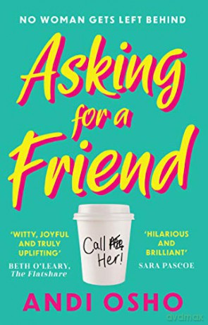Asking for a Friend: The perfect new debut feel good and funny romantic comedy of 2021 - Andi Osho [KSIĄŻKA]