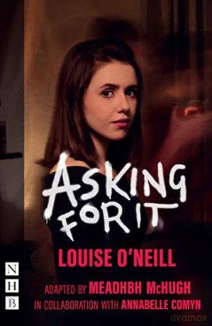 Asking for It (NHB Modern Plays) - Louise O'Neill [KSIĄŻKA]