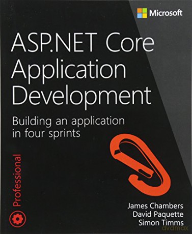 ASP.NET Core Application Development: Building an application in four sprints (Developer Reference) - James Chambers [KSIĄŻKA]