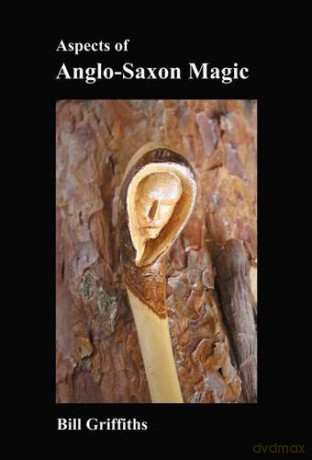 Aspects of Anglo-Saxon Magic - Bill Griffiths [KSIĄŻKA]
