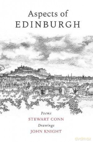 Aspects of Edinburgh: Poems by Stewart Conn Drawings by John Knight - Stewart Conn [KSIĄŻKA]