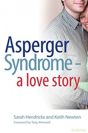 Asperger Syndrome - A Love Story - Sarah Hendrickx and Keith Newton [KSIĄŻKA]