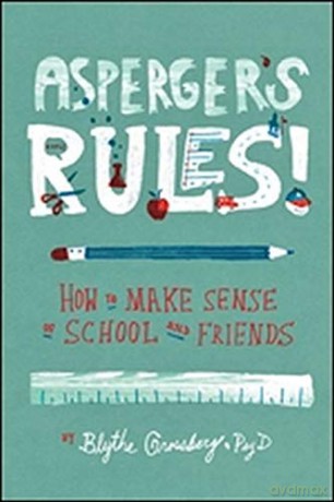 Asperger's Rules!: How To Make Sense of School and Friends - Blythe Grossberg [KSIĄŻKA]