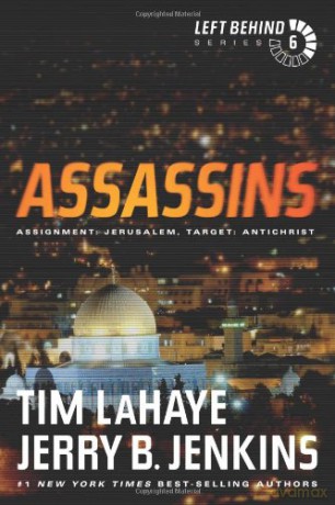 Assassins (Left Behind #6): Assignment: Jerusalem, Target: Antichrist (Left Behind) - Tim Lahaye [KSIĄŻKA]