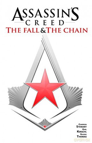 Assassin's Creed: The Fall & The Chain (Assssin's Creed: The Fall & The Chain) - Cameron Stewart [KSIĄŻKA]