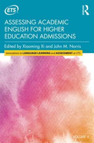 Assessing Academic English for Higher Education Admissions (Innovations in Language Learning and Assessment at Ets) - Xiaoming Xi [KSIĄŻKA]