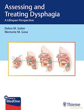 Assessing and Treating Dysphagia: A Lifespan Perspective - Debra M. Suiter [KSIĄŻKA]