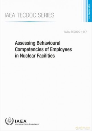 Assessing Behavioural Competencies of Employees in Nuclear Facilities: IAEA Tecdoc No. 1917 [KSIĄŻKA]