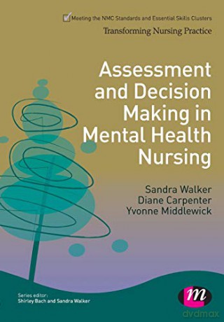 Assessment and Decision Making in Mental Health Nursing (Transforming Nursing Practice Series) - Sandra Walker [KSIĄŻKA]