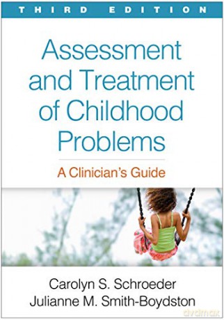 Assessment and Treatment of Childhood Problems: A Clinician's Guide - Carolyn S. Schroeder [KSIĄŻKA]