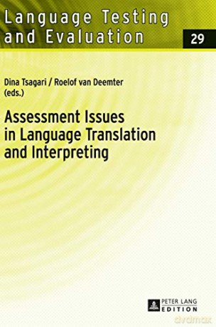 Assessment Issues in Language Translation and Interpreting (29) (Language Testing and Evaluation) - Dina Tsagari [KSIĄŻKA]