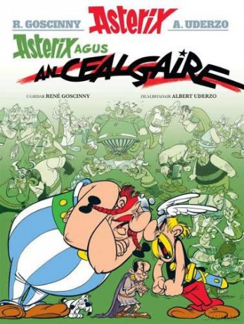 Asterix Agus an Cealgaire (Asterix in Gaelic) - Rene Goscinny [KSIĄŻKA]