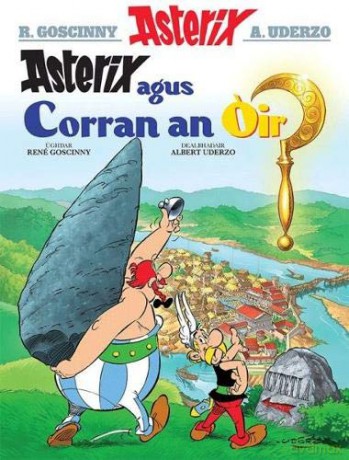 Asterix Agus an Corran OIr (Gaelic) (Asterix in Gaelic) - René Goscinny [KSIĄŻKA]