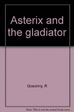 Asterix and the gladiator - R Goscinny [KSIĄŻKA]
