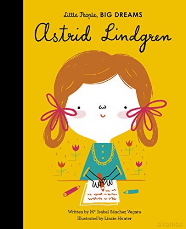 Astrid Lindgren (35) (Little People, BIG DREAMS) - Maria Isabel Sanchez Vegara [KSIĄŻKA]